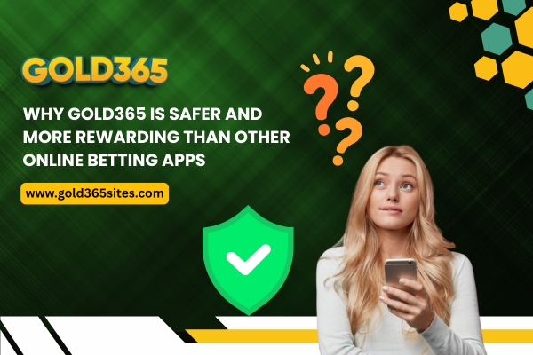 You are currently viewing Why Gold365 is Safer and More Rewarding Than Other Online Betting Apps